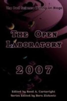 The Open Laboratory: The Best Science Writing on Blogs 2007