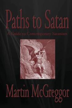 Paperback Paths to Satan: A Guide to Contemporary Satanism Book