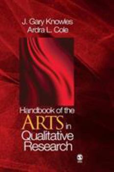 Hardcover Handbook of the Arts in Qualitative Research: Perspectives, Methodologies, Examples, and Issues Book