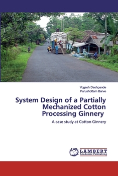 Paperback System Design of a Partially Mechanized Cotton Processing Ginnery Book