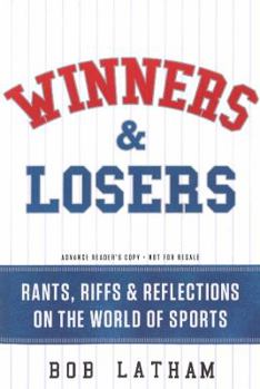 Hardcover Winners & Losers: Rants, Riffs & Reflections on the World of Sports Book