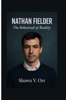 Nathan Fielder: The Rehearsal of Reality