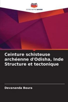Paperback Ceinture schisteuse archéenne d'Odisha, Inde Structure et tectonique [French] Book