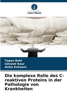 Paperback Die komplexe Rolle des C-reaktiven Proteins in der Pathologie von Krankheiten [German] Book