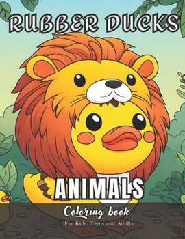 Paperback Rubber Ducks Animals Coloring Book for Kids, Teens and Adults: 99 simple images to Stress Relief and Relaxing Coloring Book