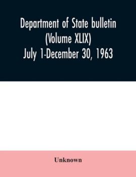 Department of State bulletin (Volume XLIX) July 1-December 30, 1963