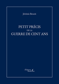 Paperback Petit précis de la Guerre de Cent Ans [French] Book
