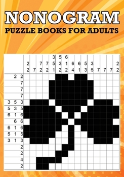 Nonogram Puzzle Books for Adults: Japanese Crossword, Nonogram Puzzles, Hanjie Picross Griddlers Puzzles Book with Solutions