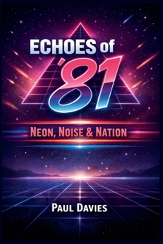 Paperback Echoes of '81: Neon, Noise & Nation Book