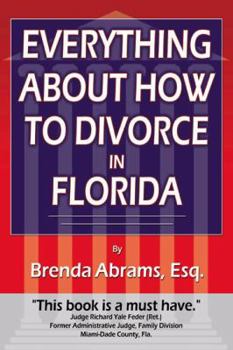Paperback Everything About How to Divorce In Florida: An In-Depth Guide to Divorce in Florida Book