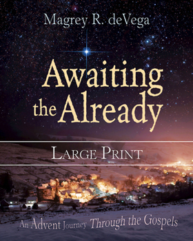 Paperback Awaiting the Already: An Advent Journey Through the Gospels Book