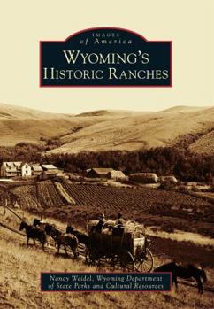 Wyoming's Historic Ranches - Book  of the Images of America: Wyoming