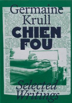 Chien Fou : Selected Writings: (English Edition)