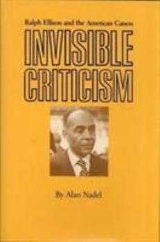 Paperback Invisible Criticism: Ralph Ellison and the American Canon Book