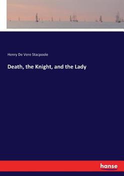 Death, the Knight, and the Lady, a Ghost Story