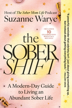 Paperback The Sober Shift: A Modern-Day Guide to Living an Abundant Sober Life Book