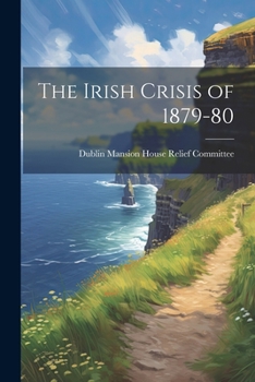 Paperback The Irish Crisis of 1879-80 Book
