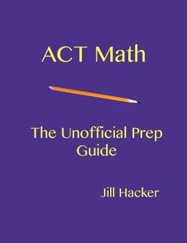 Paperback ACT Math: The Unofficial Prep Guide Book