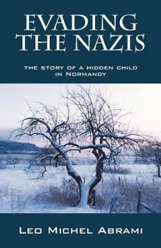 Paperback Evading the Nazis: The Story of a Hidden Child in Normandy Book