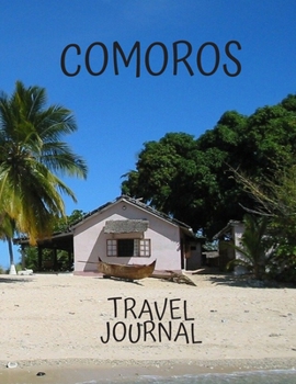 Comoros Travel Journal: Amazing Journeys Write Down your Experiences Photo Pockets 8.5 x 11