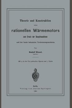 Paperback Theorie Und Konstruktion Eines Rationellen Wärmemotors: Zum Ersatz Der Dampfmaschinen Und Der Heute Bekannten Verbrennungsmotoren [German] Book