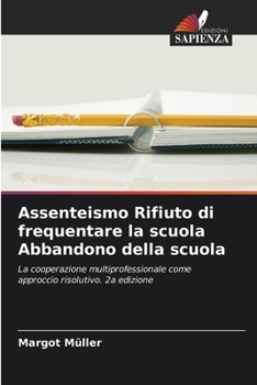 Assenteismo Rifiuto di frequentare la scuola Abbandono della scuola (Italian Edition)