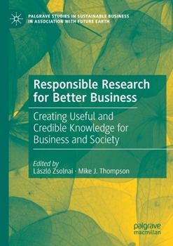Paperback Responsible Research for Better Business: Creating Useful and Credible Knowledge for Business and Society Book