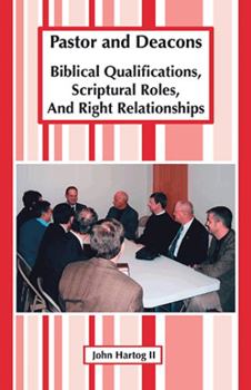 Paperback Pastor and Deacons: Biblical Qualifications, Scriptural Roles, and Right Relationships Book