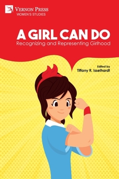 Paperback A Girl Can Do: Recognizing and Representing Girlhood (B&W) Book