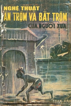 Paperback Ngh&#7879; thu&#7853;t &#258;n tr&#7897;m và B&#7855;t tr&#7897;m c&#7911;a ng&#432;&#7901;i x&#432;a (b&#7843;n in n&#259;m 1969) [Vietnamese] Book