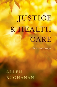 Hardcover Justice and Health Care: Selected Essays Book