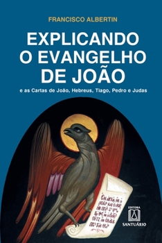 Paperback Explicando o Evangelho de João [Portuguese] Book