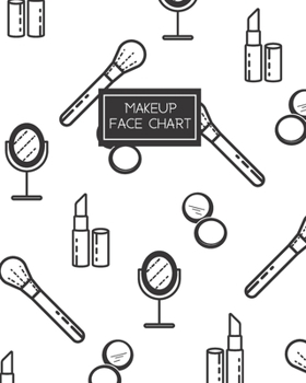 Makeup Face Chart: Workbook for Planning and Practicing Makeup/Personal and Professional White with Black Makeup Icons