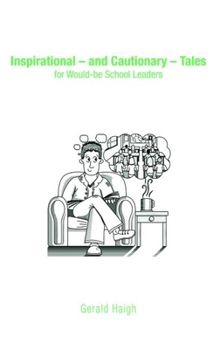 Paperback Inspirational - and Cautionary - Tales for Would-be School Leaders Book