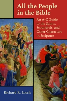 Paperback All the People in the Bible: An A-Z Guide to the Saints, Scoundrels, and Other Characters in Scripture Book