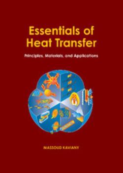 Hardcover Essentials of Heat Transfer: Principles, Materials, and Applications Book