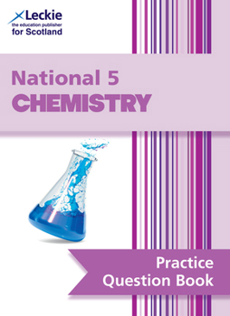 Paperback Leckie Practice Question Book - National 5 Chemistry: Practise and Learn SQA Exam Topics (Leckie Practice Question Book) Book