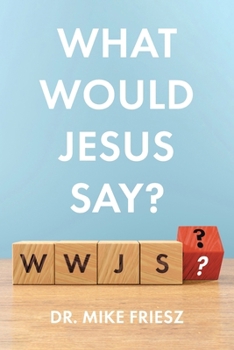 Paperback What Would Jesus Say? Book