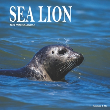 Sea Lion: 2021 Calendar
