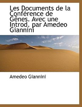 Paperback Les Documents de La Conf Rence de G Nes. Avec Une Introd. Par Amedeo Giannini [French] [Large Print] Book