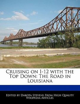 Cruising on I-12 with the Top Down : The Road in Louisiana