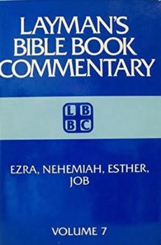 Ezra, Nehemiah, Esther, Job: Layman's Bible Book Commentary (Layman's Bible Book Commentary, 7)