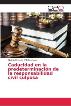 Paperback Caducidad en la predeterminación de la responsabilidad civil culposa [Spanish] Book