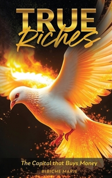 True Riches: The Capital That Buys Money