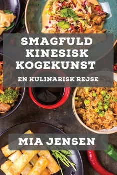Paperback Smagfuld Kinesisk Kogekunst: En Kulinarisk Rejse [Danish] Book