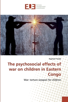 Paperback The psychosocial effects of war on children in Eastern Congo Book