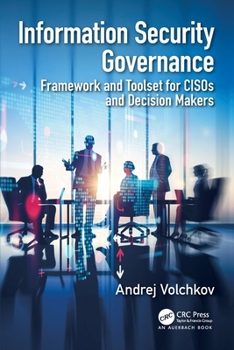 Paperback Information Security Governance: Framework and Toolset for Cisos and Decision Makers Book