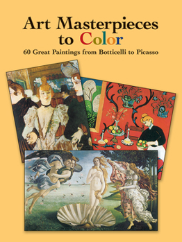 Paperback Art Masterpieces to Color: 60 Great Paintings from Botticelli to Picasso Book
