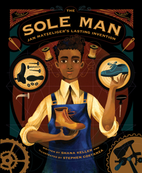 Hardcover The Sole Man: Jan Matzeliger's Lasting Invention Book