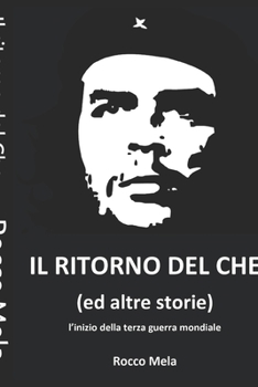 Paperback Il ritorno del Che: l'inizio della Terza Guerra Mondiale [Italian] Book